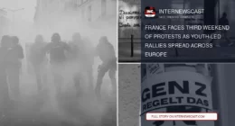 France Faces Third Weekend of Protests as Youth-Led Rallies Spread Across Europe