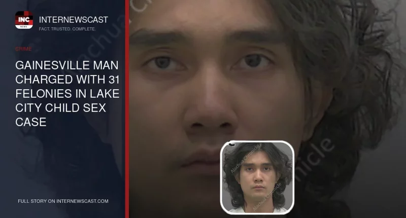 Gainesville Man Charged With 31 Felonies in Lake City Child Sex Case
