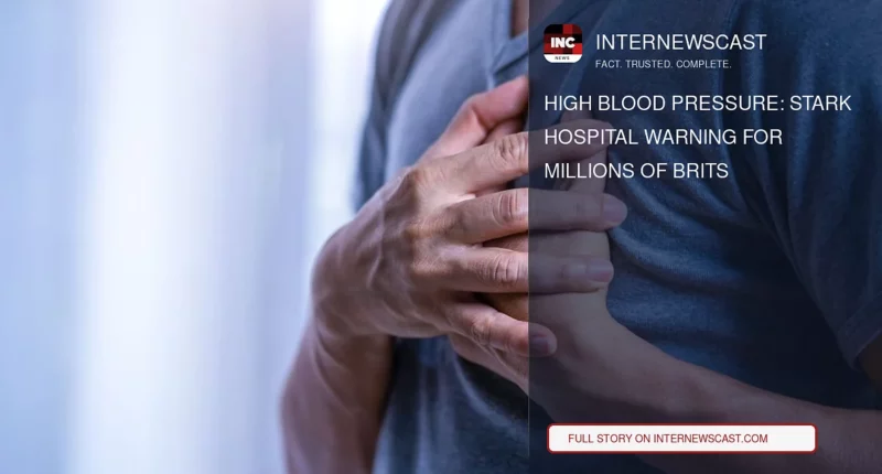 High Blood Pressure: Stark Hospital Warning for Millions of Brits