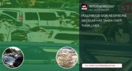 Hollywood Sign Neighbors Say Fear Has Taken Over Their Lives