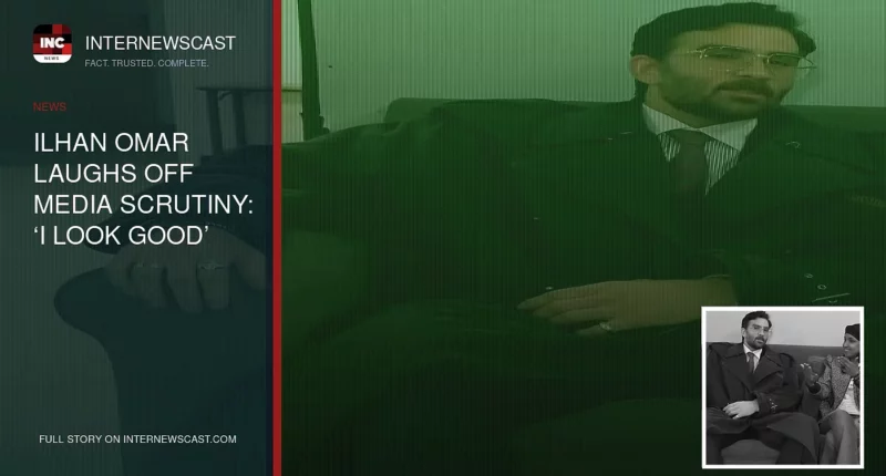 Ilhan Omar Laughs Off Media Scrutiny: ‘I Look Good’