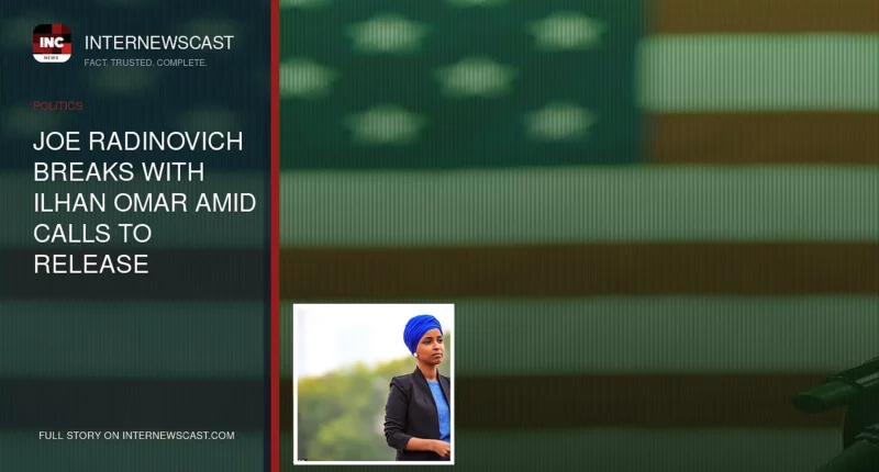 Joe Radinovich Breaks With Ilhan Omar Amid Calls to Release Immigration Files and Criminal Probe Scrutiny