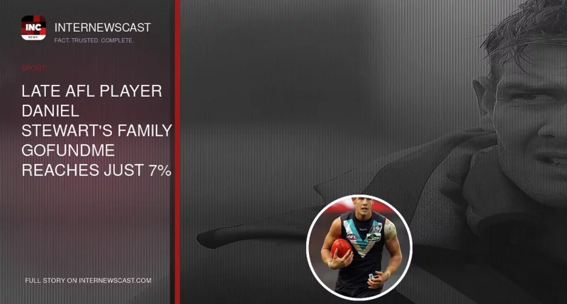 Late AFL player Daniel Stewart's family GoFundMe reaches just 7%