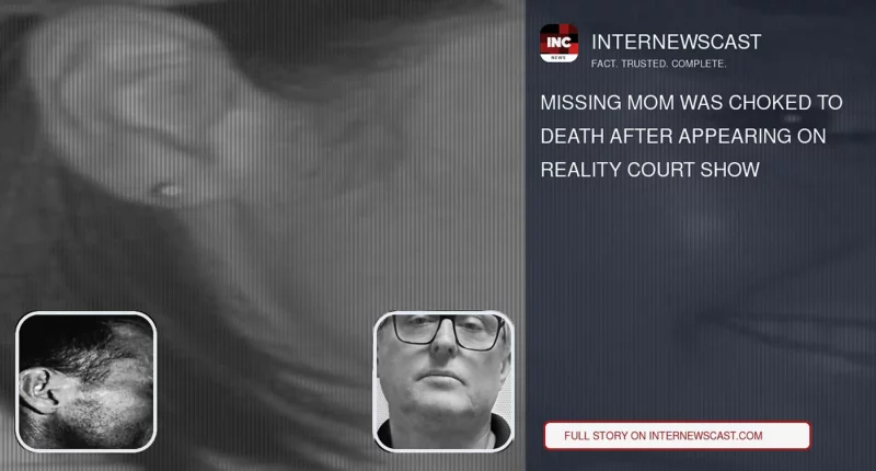 Missing Mom Was Choked to Death After Appearing on Reality Court Show