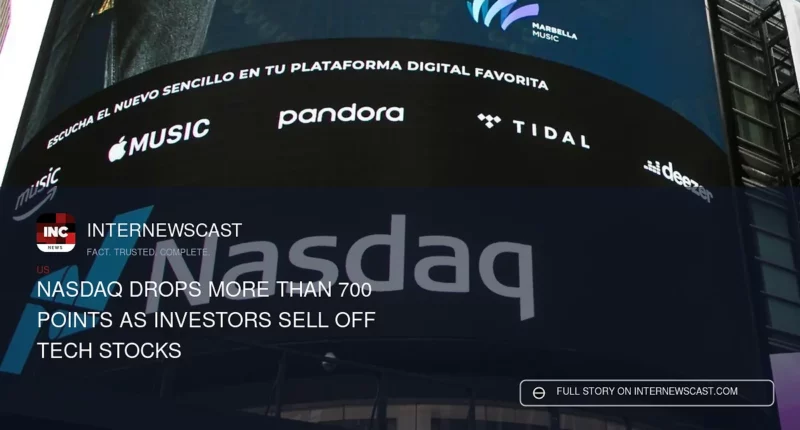 Nasdaq Drops More Than 700 Points as Investors Sell Off Tech Stocks