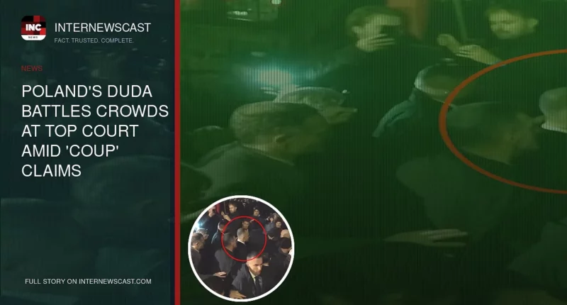 Poland's Duda Battles Crowds at Top Court Amid 'Coup' Claims