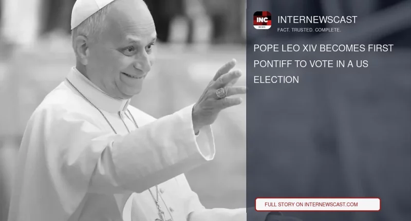 Pope Leo XIV Becomes First Pontiff to Vote in a US Election