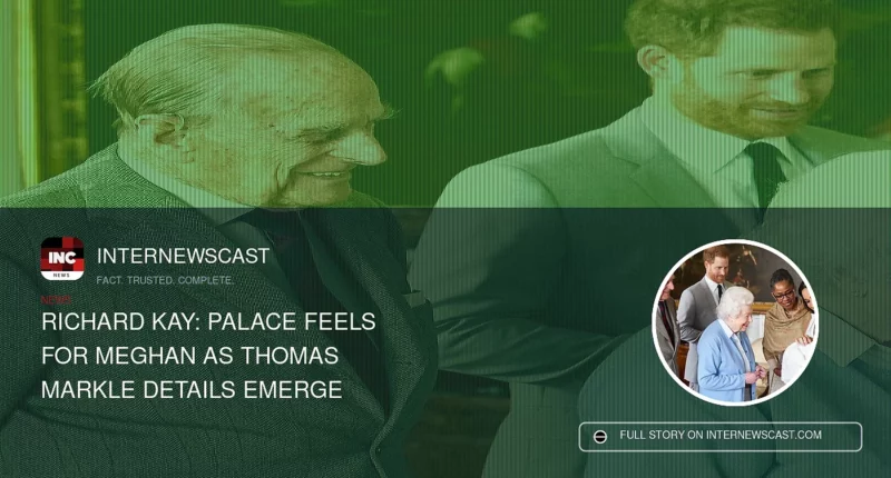 Richard Kay: Palace Feels for Meghan as Thomas Markle Details Emerge