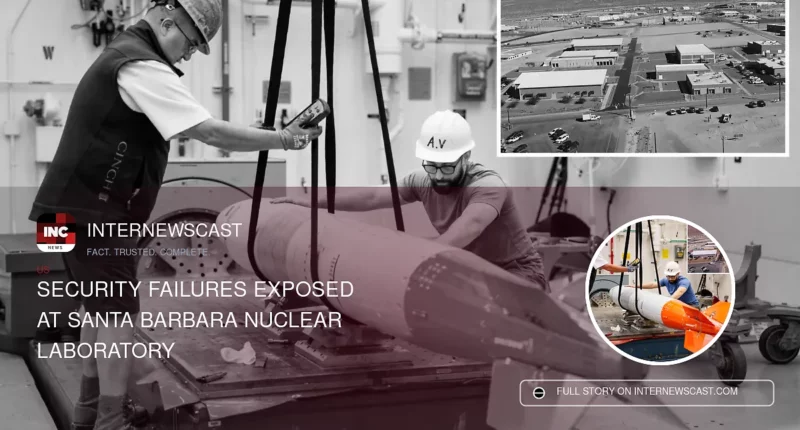 Security Failures Exposed at Santa Barbara Nuclear Laboratory