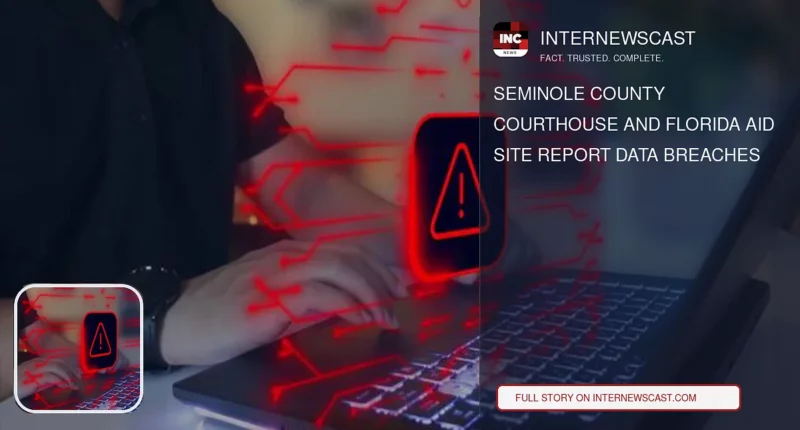 Seminole County Courthouse and Florida Aid Site Report Data Breaches