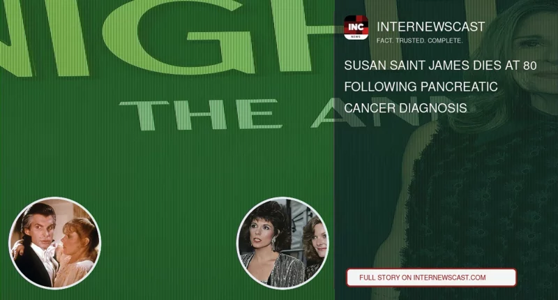 Susan Saint James Dies at 80 Following Pancreatic Cancer Diagnosis