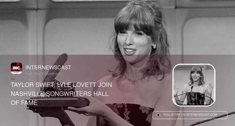 Taylor Swift, Lyle Lovett Join Nashville Songwriters Hall of Fame