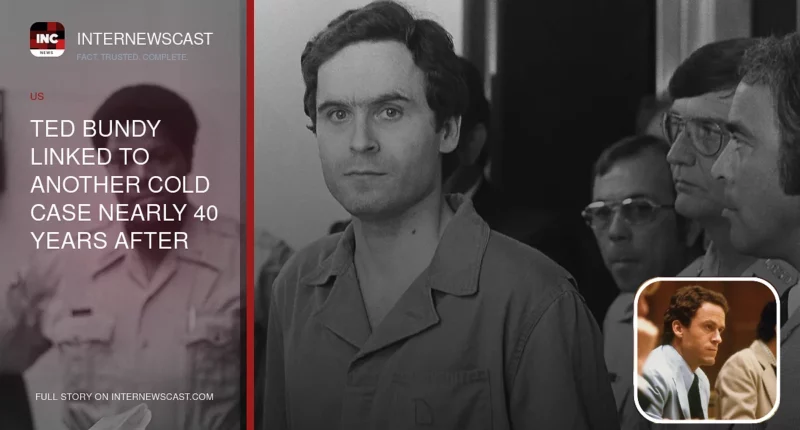 Ted Bundy Linked to Another Cold Case Nearly 40 Years After Execution