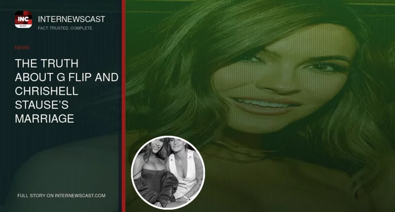 The Truth About G Flip and Chrishell Stause’s Marriage