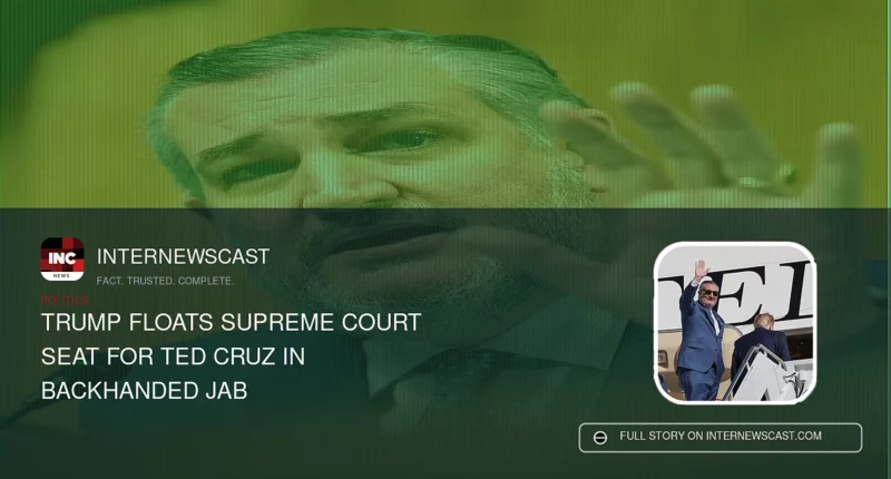 Trump Floats Supreme Court Seat for Ted Cruz in Backhanded Jab