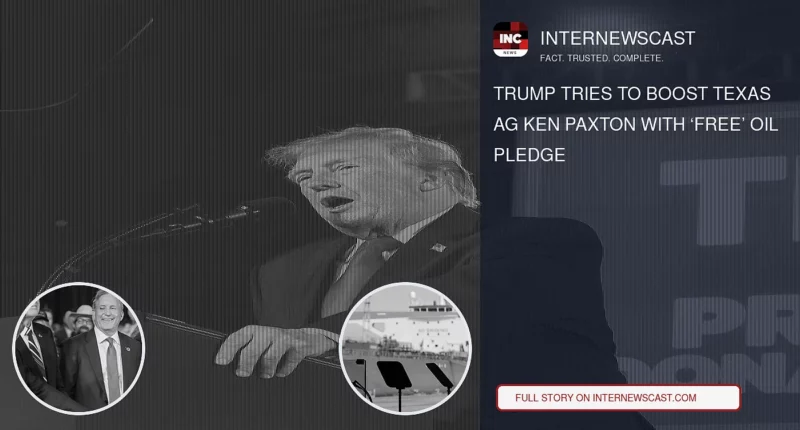 Trump Tries to Boost Texas AG Ken Paxton With ‘Free’ Oil Pledge