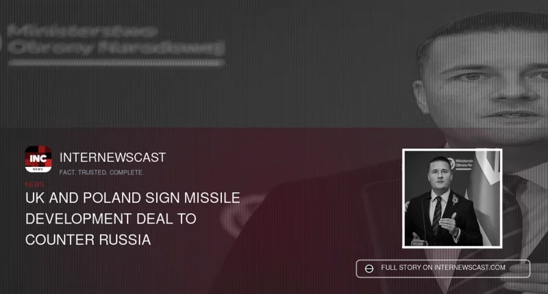 UK and Poland Sign Missile Development Deal to Counter Russia