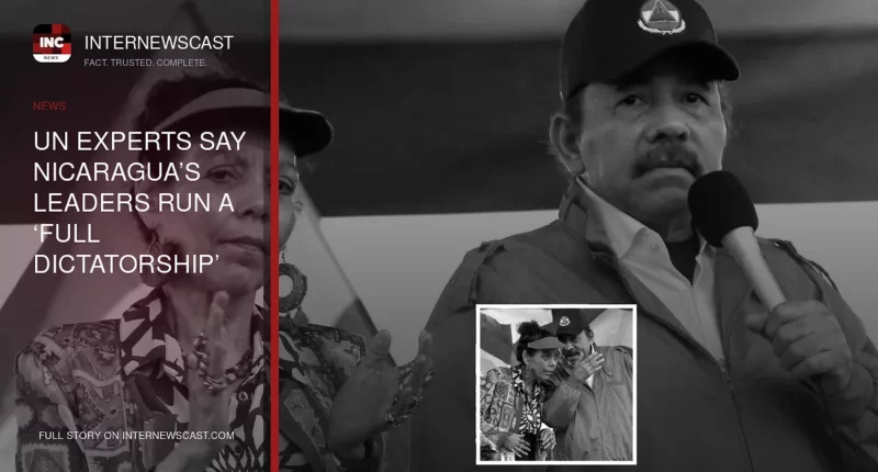UN Experts Say Nicaragua’s Leaders Run a ‘Full Dictatorship’