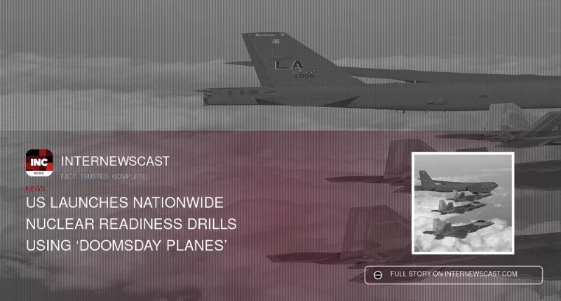 US Launches Nationwide Nuclear Readiness Drills Using ‘Doomsday Planes’