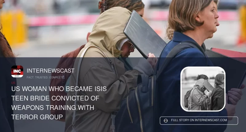 US woman who became ISIS teen bride convicted of weapons training with terror group