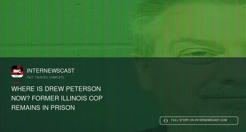 Where Is Drew Peterson Now? Former Illinois Cop Remains in Prison