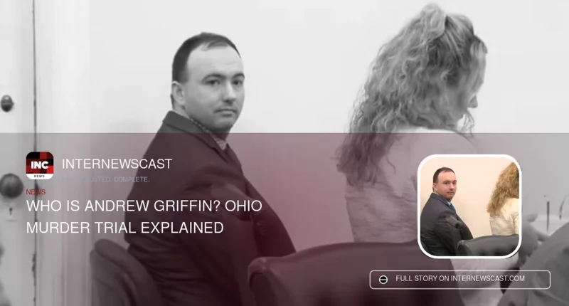Who Is Andrew Griffin? Ohio Murder Trial Explained