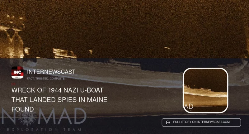 Wreck of 1944 Nazi U-Boat That Landed Spies in Maine Found